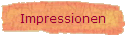 Impressionen